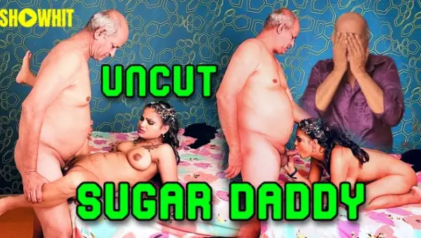 Sugar Daddy 2024 ShowHit Hindi Hot Short Film
