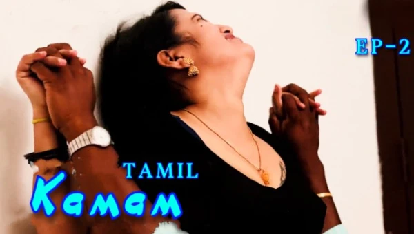 Kamam 2024 S01 Ep02 Ibamovies Tamil Hot Web Series